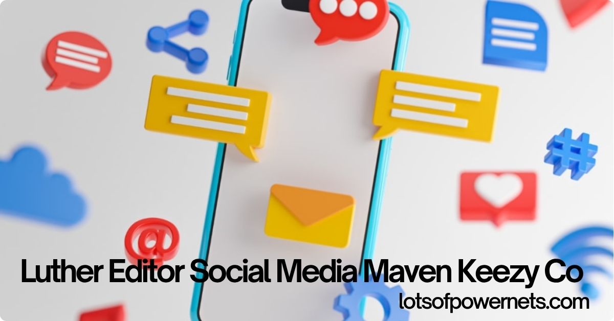 Luther Editor Social Media Maven Keezy Co