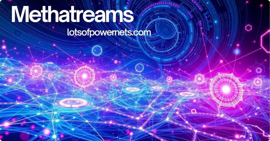 Methatreams