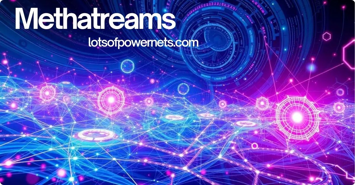 Methatreams