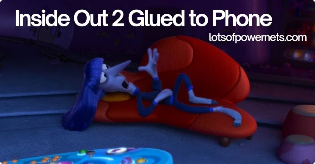 Inside Out 2 Glued to Phone