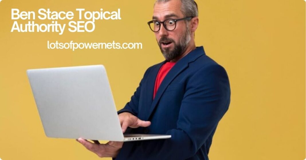 Ben Stace Topical Authority SEO