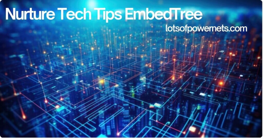 Nurture Tech Tips EmbedTree